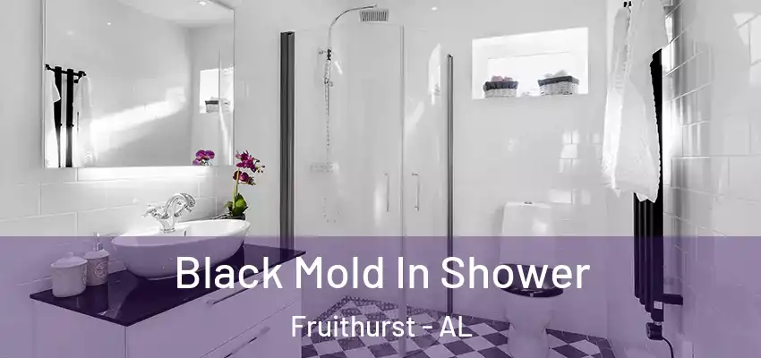  Black Mold In Shower Fruithurst - AL