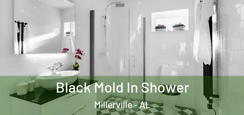  Black Mold In Shower Millerville - AL
