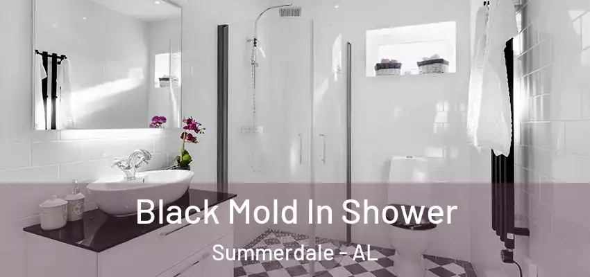  Black Mold In Shower Summerdale - AL